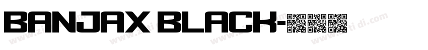 Banjax Black字体转换 Banjax Black字体转换